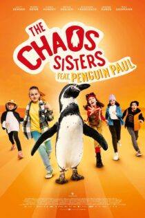 دانلود فیلم Die Chaosschwestern und Pinguin Paul 2024 بدون سانسور با پخش آنلاین