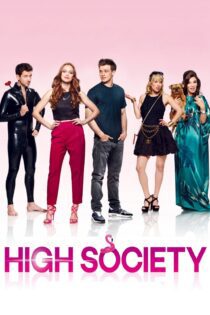 دانلود فیلم High Society 2017 بدون سانسور با پخش آنلاین دانلود فیلم High Society 2017 بدون سانسور با پخش آنلاین