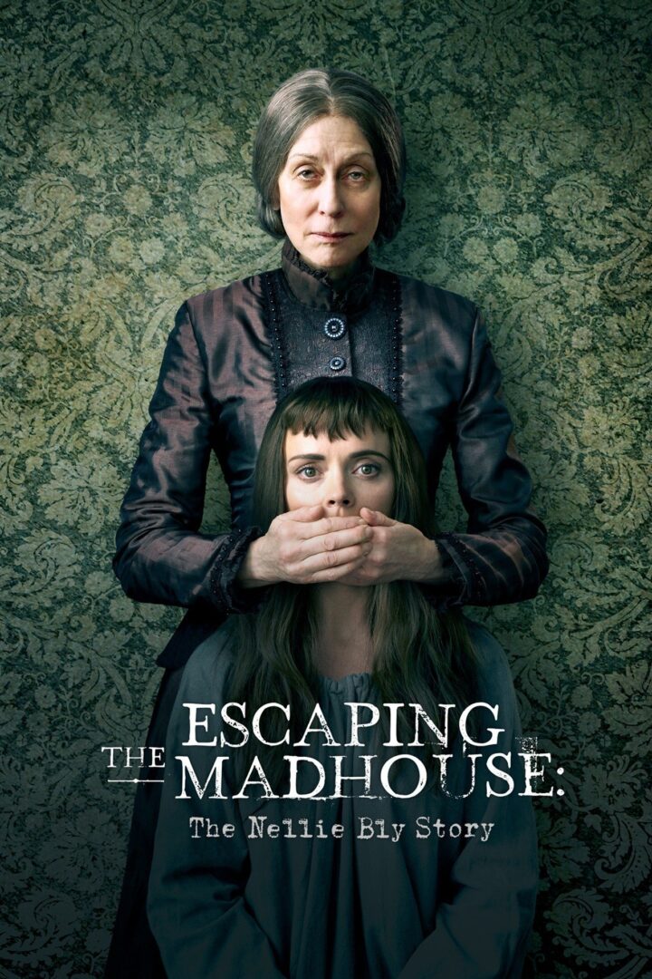 دانلود فیلم Escaping the Madhouse: The Nellie Bly Story 2019 بدون سانسور با پخش آنلاین