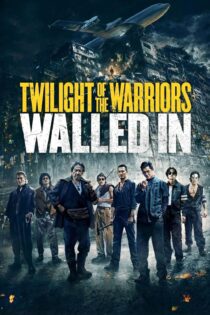 دانلود فیلم Twilight of the Warriors: Walled In 2024 بدون سانسور با پخش آنلاین