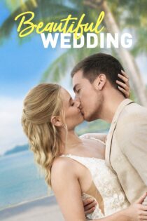 دانلود فیلم Beautiful Wedding 2024 بدون سانسور با پخش آنلاین دانلود فیلم Beautiful Wedding 2024 بدون سانسور با پخش آنلاین