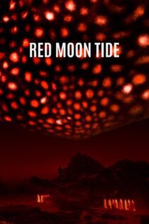 دانلود فیلم Red Moon Tide 2020 بدون سانسور با پخش آنلاین دانلود فیلم Red Moon Tide 2020 بدون سانسور با پخش آنلاین