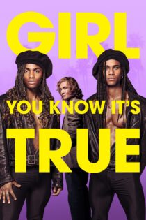 دانلود فیلم Girl You Know It’s True 2023 بدون سانسور با پخش آنلاین
