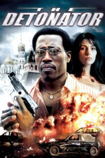دانلود فیلم The Detonator 2006 بدون سانسور با پخش آنلاین دانلود فیلم The Detonator 2006 بدون سانسور با پخش آنلاین