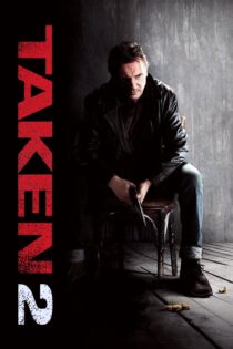 دانلود فیلم Taken 2 2012 بدون سانسور با پخش آنلاین