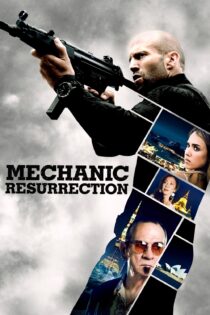 دانلود فیلم Mechanic: Resurrection 2016 بدون سانسور با پخش آنلاین