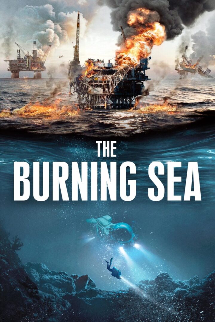 دانلود فیلم The Burning Sea 2021 بدون سانسور با پخش آنلاین
