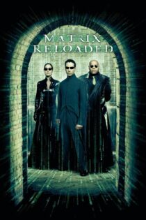 دانلود فیلم The Matrix Reloaded 2003 بدون سانسور با پخش آنلاین