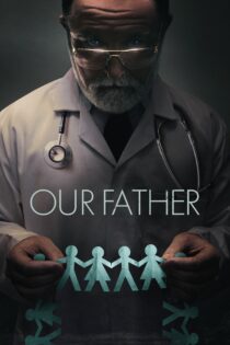 دانلود فیلم Our Father 2022 بدون سانسور با پخش آنلاین