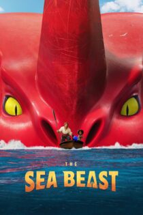 دانلود فیلم The Sea Beast 2022 بدون سانسور با پخش آنلاین