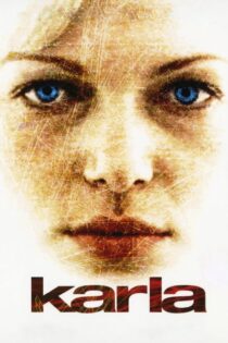 دانلود فیلم Karla 2006 بدون سانسور با پخش آنلاین