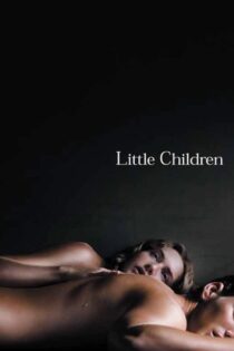 دانلود فیلم Little Children 2006 بدون سانسور با پخش آنلاین دانلود فیلم Little Children 2006 بدون سانسور با پخش آنلاین