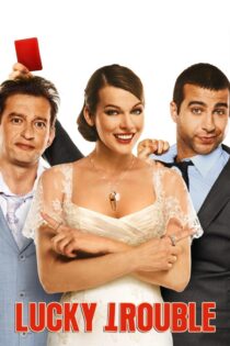 دانلود فیلم Lucky Trouble 2011 بدون سانسور با پخش آنلاین دانلود فیلم Lucky Trouble 2011 بدون سانسور با پخش آنلاین