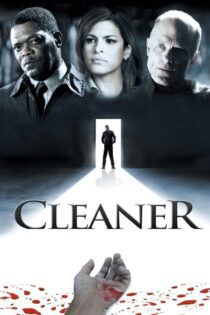 دانلود فیلم Cleaner 2007 بدون سانسور با پخش آنلاین دانلود فیلم Cleaner 2007 بدون سانسور با پخش آنلاین
