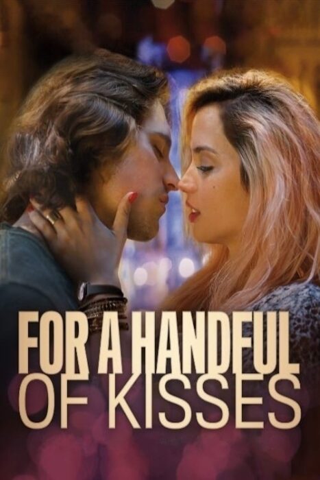 دانلود فیلم For a Handful of Kisses 2014 بدون سانسور با پخش آنلاین