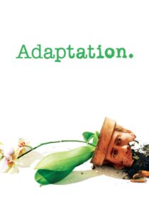 دانلود فیلم Adaptation. 2002 بدون سانسور با پخش آنلاین دانلود فیلم Adaptation. 2002 بدون سانسور با پخش آنلاین