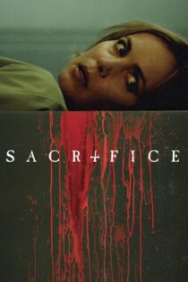 دانلود فیلم Sacrifice 2016 بدون سانسور با پخش آنلاین