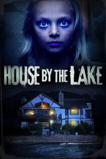 دانلود فیلم House by the Lake 2017 بدون سانسور با پخش آنلاین