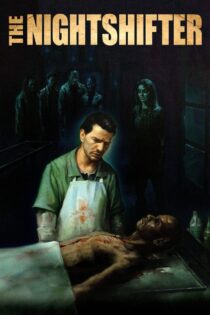 دانلود فیلم The Nightshifter 2018 بدون سانسور با پخش آنلاین