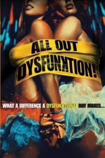 دانلود فیلم All Out Dysfunktion! 2016 بدون سانسور با پخش آنلاین دانلود فیلم All Out Dysfunktion! 2016 بدون سانسور با پخش آنلاین