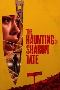 دانلود فیلم The Haunting of Sharon Tate 2019 بدون سانسور با پخش آنلاین