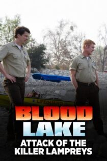 دانلود فیلم Blood Lake: Attack of the Killer Lampreys 2014 بدون سانسور با پخش آنلاین