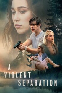 دانلود فیلم A Violent Separation 2019 بدون سانسور با پخش آنلاین