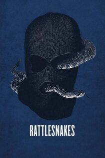 دانلود فیلم Rattlesnakes 2019 بدون سانسور با پخش آنلاین