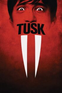 دانلود فیلم Tusk 2014 بدون سانسور با پخش آنلاین