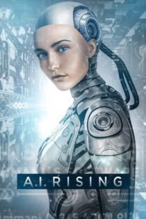 دانلود فیلم A.I. Rising 2018 بدون سانسور با پخش آنلاین