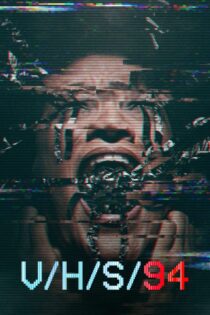دانلود فیلم V/H/S/94 2021 بدون سانسور با پخش آنلاین
