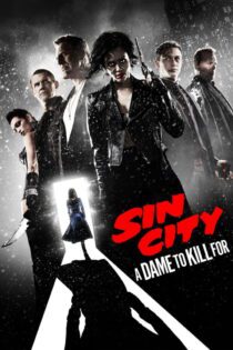 دانلود فیلم Sin City: A Dame to Kill For 2014 بدون سانسور با پخش آنلاین