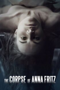 دانلود فیلم The Corpse of Anna Fritz 2015 بدون سانسور با پخش آنلاین