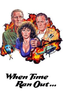 دانلود فیلم When Time Ran Out… 1980 بدون سانسور با پخش آنلاین دانلود فیلم When Time Ran Out… 1980 بدون سانسور با پخش آنلاین