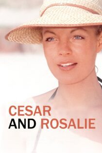 دانلود فیلم Cesar & Rosalie 1972 بدون سانسور با پخش آنلاین