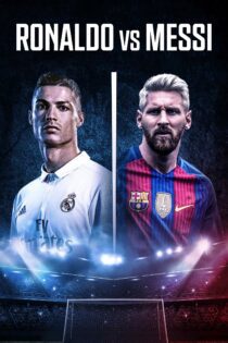 دانلود فیلم Ronaldo vs. Messi 2017 بدون سانسور با پخش آنلاین