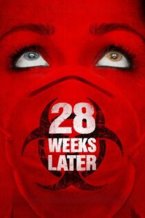 دانلود فیلم 28 Weeks Later 2007 بدون سانسور با پخش آنلاین