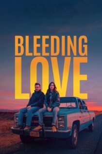 دانلود فیلم Bleeding Love 2023 بدون سانسور با پخش آنلاین دانلود فیلم Bleeding Love 2023 بدون سانسور با پخش آنلاین
