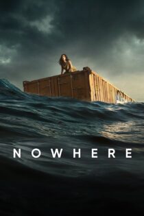 دانلود فیلم Nowhere 2023 بدون سانسور با پخش آنلاین