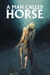 دانلود فیلم A Man Called Horse 1970 بدون سانسور با پخش آنلاین