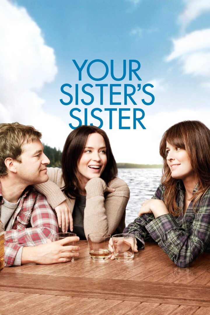 دانلود فیلم Your Sister’s Sister 2011 بدون سانسور با پخش آنلاین