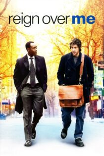 دانلود فیلم Reign Over Me 2007 بدون سانسور با پخش آنلاین
