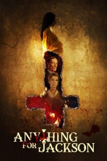 دانلود فیلم Anything for Jackson 2020 بدون سانسور با پخش آنلاین