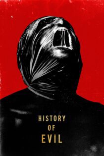 دانلود فیلم History of Evil 2024 بدون سانسور با پخش آنلاین