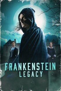 دانلود فیلم Frankenstein: Legacy 2024 بدون سانسور با پخش آنلاین دانلود فیلم Frankenstein: Legacy 2024 بدون سانسور با پخش آنلاین