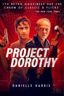 دانلود فیلم Project Dorothy 2024 بدون سانسور با پخش آنلاین دانلود فیلم Project Dorothy 2024 بدون سانسور با پخش آنلاین