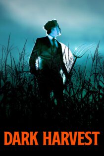 دانلود فیلم Dark Harvest 2023 بدون سانسور با پخش آنلاین