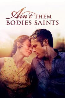 دانلود فیلم Ain’t Them Bodies Saints 2013 بدون سانسور با پخش آنلاین دانلود فیلم Ain’t Them Bodies Saints 2013 بدون سانسور با پخش آنلاین