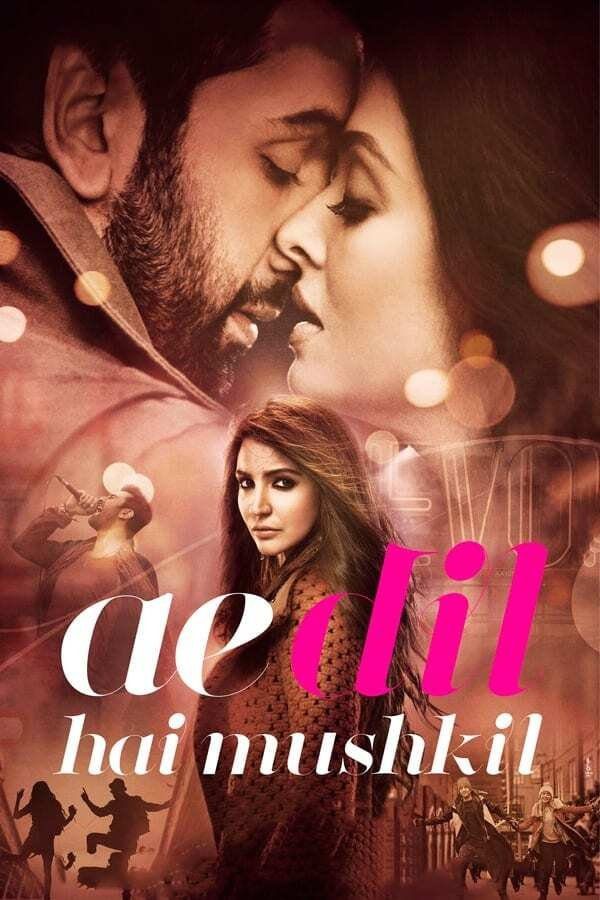 دانلود فیلم Ae Dil Hai Mushkil 2016 بدون سانسور با پخش آنلاین