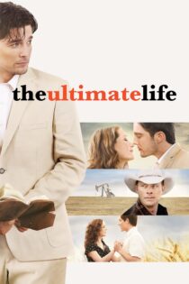 دانلود فیلم The Ultimate Life 2013 بدون سانسور با پخش آنلاین دانلود فیلم The Ultimate Life 2013 بدون سانسور با پخش آنلاین